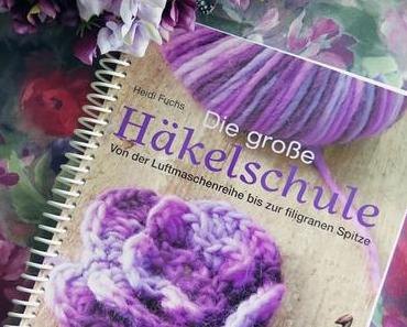 Die größe Häkelschule- Ein umfangreiches Einführungswerk von Heidi Fuchs