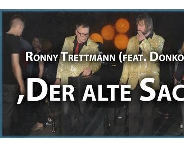 Ronny Trettmann – Der alte Sack (feat. Donkong)