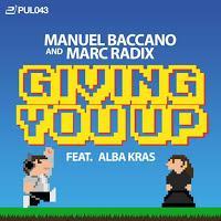 Manuel Baccano & Marc Radix feat. Alba Kras - Giving You Up