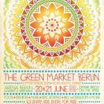 THE GREEN MARKET BERLIN Berlins erster veganer Lifestyle Markt geht in die nächste Saison am 21. & 22. Juni