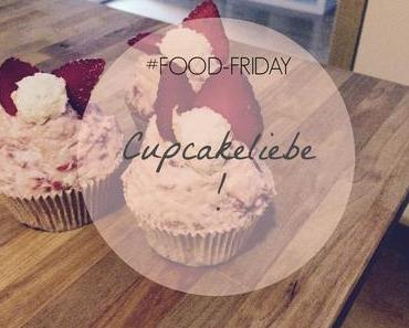 #FOOD-FRIDAY – Cupcakeliebe!