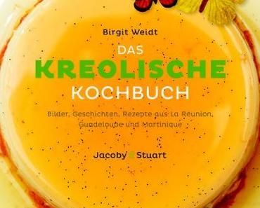 Kochbuch-Rezension: Das kreolische Kochbuch * Birgit Weidt