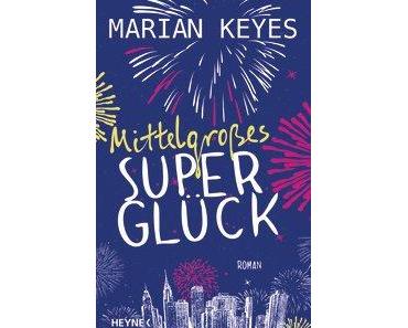 Mittelgroßes Super Glück von Marian Keyes/Rezension