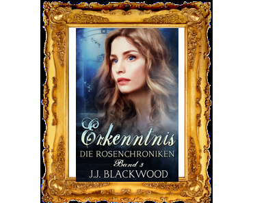 [Rezension] "Erkenntnis- Ein Vampirroman (Rosenchroniken Band 3)" von J.J. Blackwood