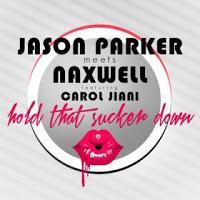 Jason Parker meets NaXwell feat. Carol Jiani - Hold That Sucker Down