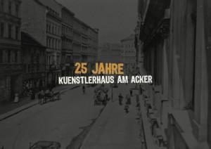 What´s  On: Ausstellung 25 Jahre Kuenstlerhaus am Acker