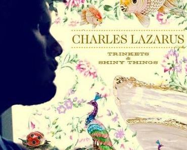 Charles Lazarus – Trinkets & Shiny Things // free mixtape