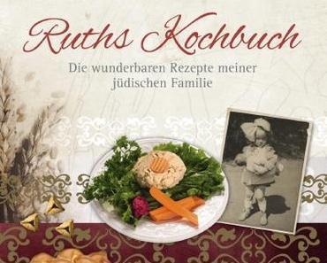 Kochbuchrezension: Ruths Kochbuch * Ruth Melcer, Ellen Presser
