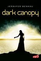 Rezension: Dark Canopy - Jennifer Benkau