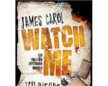 Rezension: Watch me - Ich werde es wieder tun von James Carol