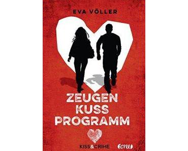 Völler, Eva: Zeugenkussprogramm (Kiss & Crime 1)