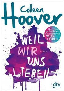 Hoover, Colleen: Weil wir uns lieben