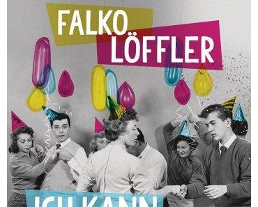 Ich kann da nicht nüchtern hin ~ Falko Löffler