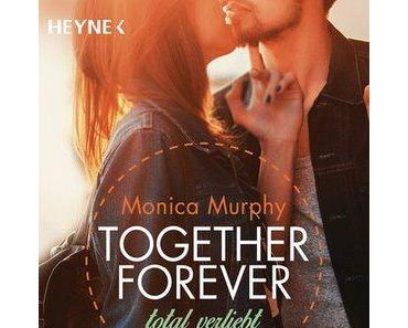 Together Forever – Total verliebt | Monica Murphy