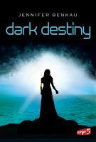 Rezension: Dark Destiny - Jennifer Benkau