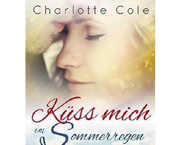 Küss mich im Sommerregen | Charlotte Cole