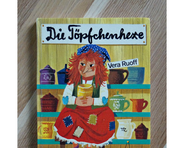 was lesen!? - Die Töpfenhexe von Vera Ruoff