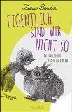 "Eigentlich sind wir nicht so" von Luisa Binder ist für den Herbstanfang...