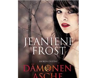 {Rezension} Jeaniene Frost - Dämonenasche (Broken Destiny #1)