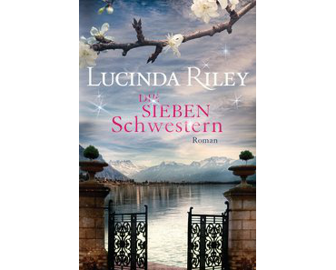 [Rezension] Die sieben Schwestern von Lucinda Riley