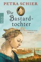 [Rezension] „Die Bastardtochter“, Petra Schier (rororo)