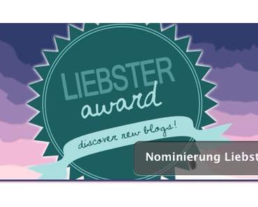 Nominierung zum Liebster Award: Meine 11 Antworten, 11 neue Fragen und neue Nominierungen :-)
