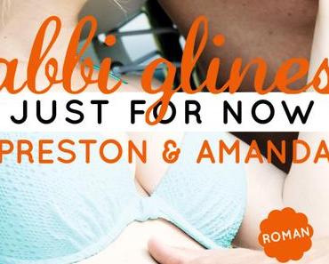 Rezension: Just for Now- Preston und Amanda von Abbi Glines