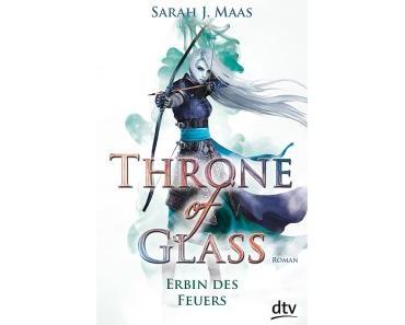 Throne of Glass – Erbin des Feuers- Sarah J Maas