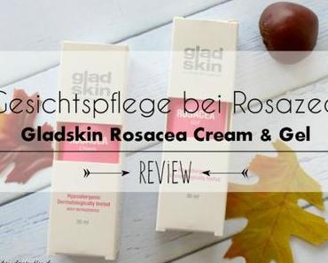 Gladskin Rosacea Cream & Gel – Review