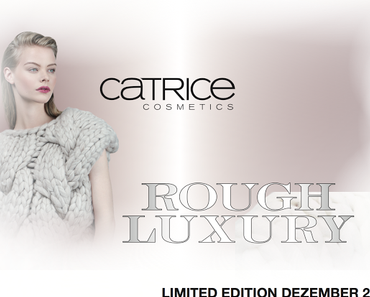 [Preview] Catrice "Rough Luxury" Limited Edition