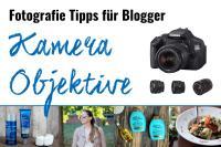 Objektiv Tipps für Blogger