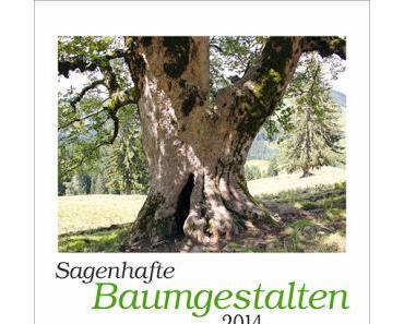 Sagenhafte Baumgestalten 2014 - Neue Baumkalender von Peter Klug