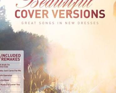 Die Kunst des Coverns: BEAUTIFUL COVER VERSIONS VOL. 2 – great songs in new dresses