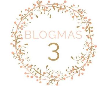Blogmas 3