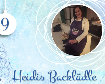 Adventsbloggerei: Nr. 9 - Heidis Backlädle