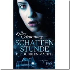“Schattenstunde – Die dunklen Mächte”  Kelley Armstrong