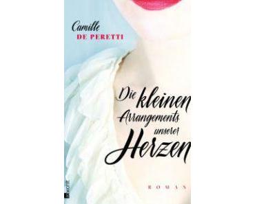 (Rezension) – Camille de Peretti “Die kleinen Arrangements unserer Herzen”