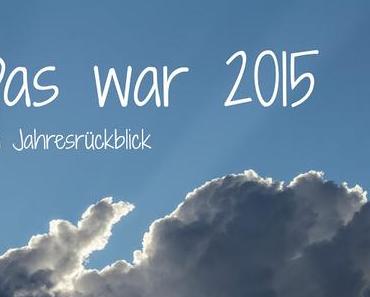 Jahresrückblick 2015 - Das geschah hier am Blog