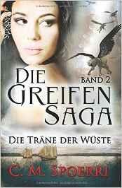 [Rezension] Die Greifen-Saga: Die Träne der Wüste – C.M. Spoerri