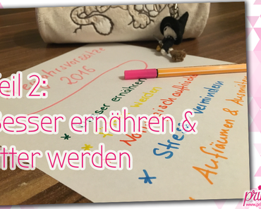 Neujahrsvorsätze Teil 2 Besser ernähren & fitter werden
