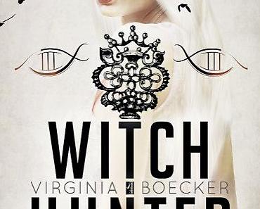 [Buchvorstellung/Bloggeraktion] Witch Hunter von Virginia Boecker / dtv