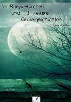 Rezension: Mr Rileys Hürchen und 13 weitere Gruselgeschichten - Tanja Hanika