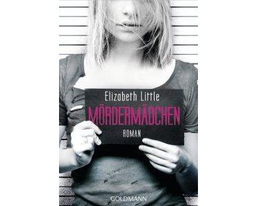 [Rezension] Elizabeth Little – “Mördermädchen”