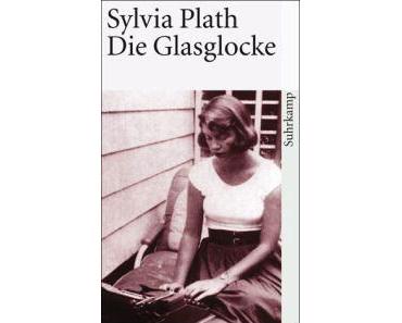 Sylvia Plath. Die Glasglocke