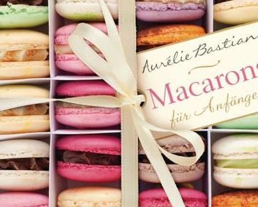 [Rezension] Macarons für Anfänger