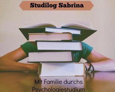 Studilog: Sabrina // Mit Familie durchs Psychologiestudium (2)