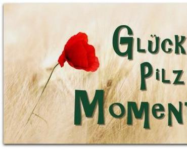 Ich werde zum Glückspilz – Aktion Glückspilzmomente