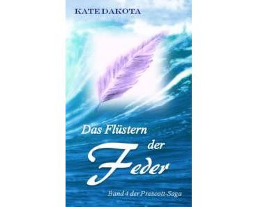 Dakota, Kate: Das Flüstern der Feder (Prescott-Saga 4)