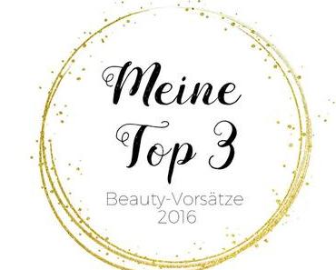 [Blogparade] Meine Top 3 Beauty-Vorsätze 2016