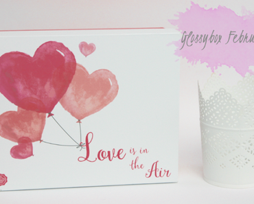 [BEAUTY] GLOSSYBOX LOVE IS IN THE AIR